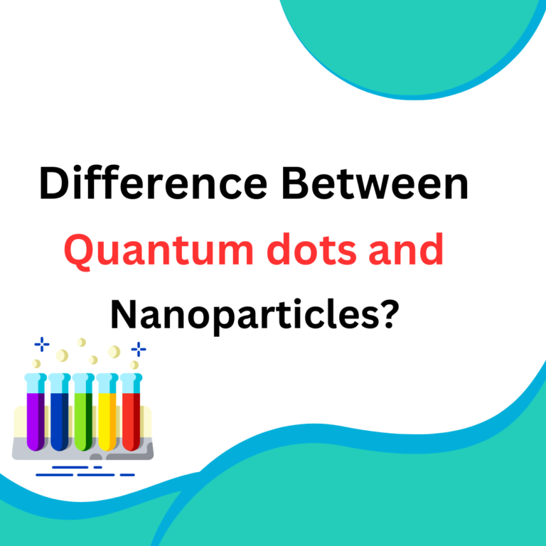 Difference between quantum dots and nanoparticles? (2023)